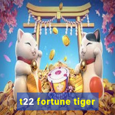 t22 fortune tiger